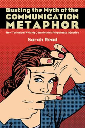 The book cover of Sarah Read's Busting the Myth of the Communication Metaphor