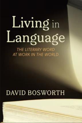 The cover of David Bosworth's book, Living in Language: The Literary Word at Work in the World.