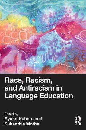 The cover of Suhanthie Motha's co-edited collection, Race, Racism, and Antiracism in Language Education.