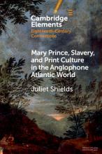 Juliet Shields Mary Prince, Slavery, and Print Culture