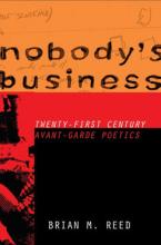 Nobody’s Business: Twenty-First Century Avant-Garde Poetics