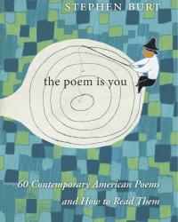 Burt the poem is you